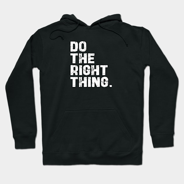 Do the right thing Hoodie by Andreeastore  